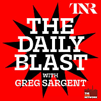 THE DAILY BLAST with Greg Sargent