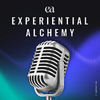 Experiential Alchemy: A Podcast by Agency EA