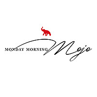 Monday Morning Mojo