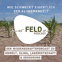 querFELDein-Podcast   Der Wissenschaftspodcast zu Umwelt, Klima, Landwirtschaft & Ernährung