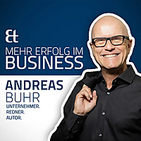 Mehr Erfolg im Business - Mit Andreas Buhr