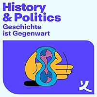 Geschichte ist Gegenwart! Der History & Politics Podcast der Körber-Stiftung