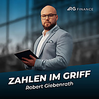 ZAHLEN IM GRIFF mit Robert Giebenrath (Geschäftsführer RG Finance GmbH) - Externer CFO für Wachstums
