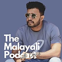 The Malayali Podcast | Malayalam Podcast