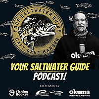 Your Saltwater Guide Fishing Podcast