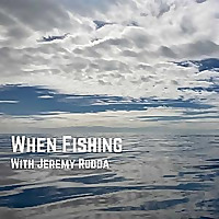 When Fishing Podcast