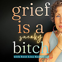 Grief is a Sneaky Bitch