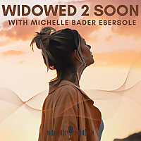 Widowed 2 Soon; Advice on Faith, Mental Health, and Dating Again
