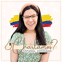 Charlamos | Español cotidiano | Everyday Spanish RSS Feed