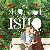 Kaafirana Ishq: A hindi storytelling & Poetry Podcast