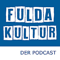 Fulda Kultur - Der Podcast