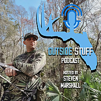 Outside Stuff Podcast: Florida Hunting & Fishing