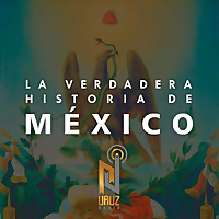 La Verdadera Historia de México