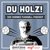 Du Holz! Der Rhöner Fußball Podcast