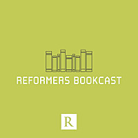 Reformers Bookcast