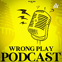 WRONG PLAY PODCAST