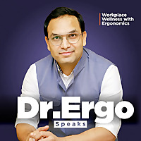 Dr. Ergo Speaks - Workplace Wellness with Ergonomics