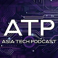 Asia Tech Podcast