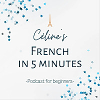 Céline's French in 5 minutes: Short Stories for Beginners in French