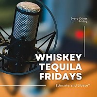 WTF - Whiskey Tequila Fridays Podcast