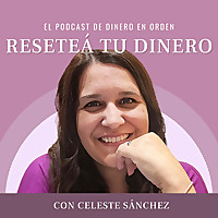 'Reseteá tu dinero', el podcast de Dinero en Orden