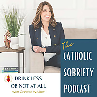 The Catholic Sobriety Podcast