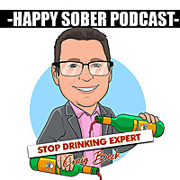 The Happy Sober Podcast (The Stop Drinking Expert)