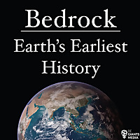 Bedrock: Earth's Earliest History