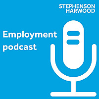 Stephenson Harwood employment podcast