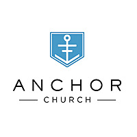 Anchor Church Message of the Week