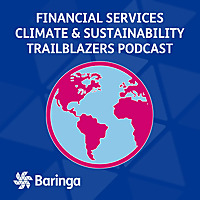 Baringa's Climate & Sustainability trailblazers   a Financial Services podcast