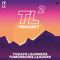 TL^2 - Todays Learners, Tomorrows Leaders