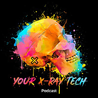 Your X-Ray Tech Podcast