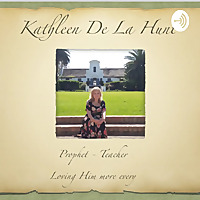 Dr. Kathleen De La Hunt. Prophet Teacher