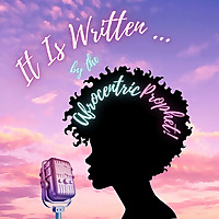 It Is Written by the Afrocentric Prophet