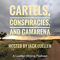 Cartels, Conspiracies, and Camarena
