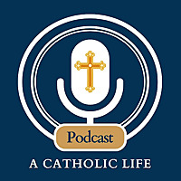 A Catholic Life