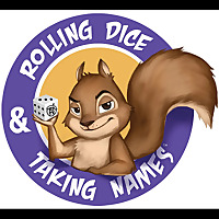 Rolling Dice & Taking Names Gaming Podcast