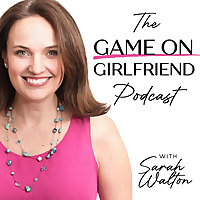 The Game On Girlfriend Podcast