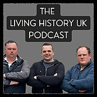 The Living History UK Podcast
