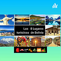 PODCAST- TOURISTIC PLACES IN BOLIVIA