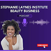 Stephanie Laynes Institute Beauty Business Podcasts
