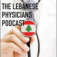 The Lebanese Physicians' Podcast