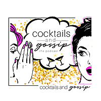 Cocktails and Gossip