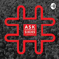 #AskCanadianSikhs the Podcast