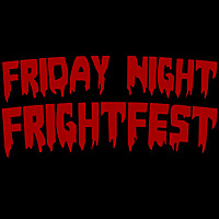 Friday Night Frightfest