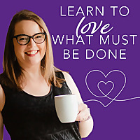 Simplified Organization: Learn to Love What Must Be Done - Homemaking, Life Organization, and Mom Pr