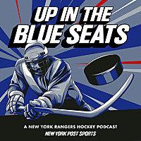 Up In The Blue Seats - New York Rangers Podcast