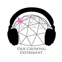 Our Growing Experiment