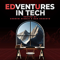 Edventures in Tech